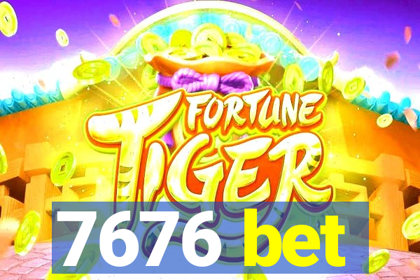 7676 bet