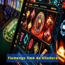 flamengo time da ditadura