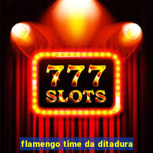flamengo time da ditadura