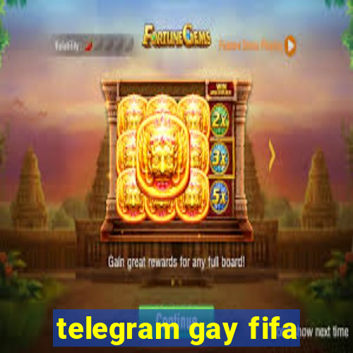 telegram gay fifa