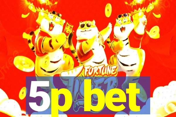 5p bet