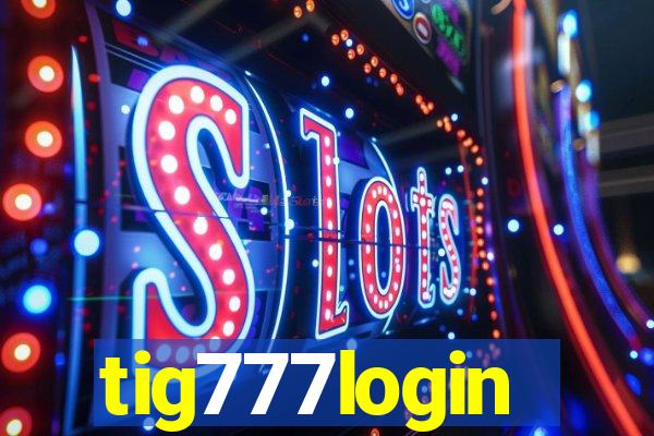 tig777login