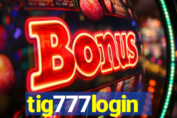 tig777login