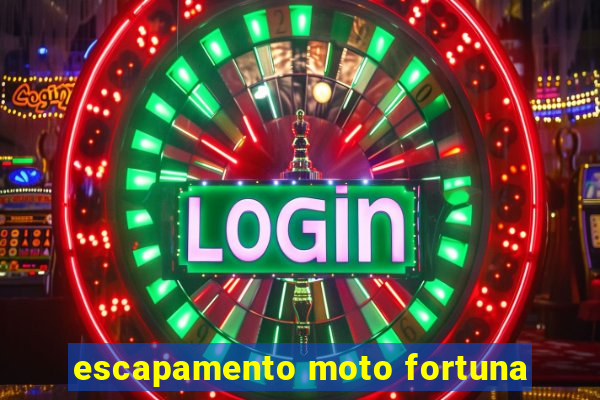 escapamento moto fortuna