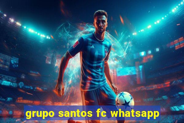 grupo santos fc whatsapp