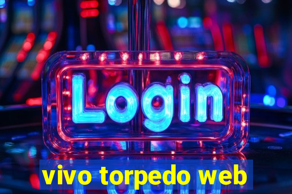 vivo torpedo web