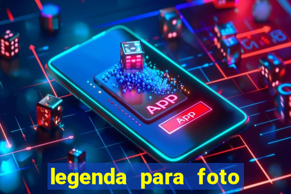 legenda para foto em gramado