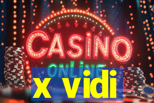 x vidi
