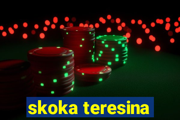 skoka teresina