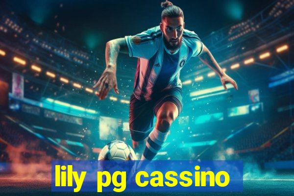 lily pg cassino