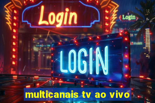 multicanais tv ao vivo