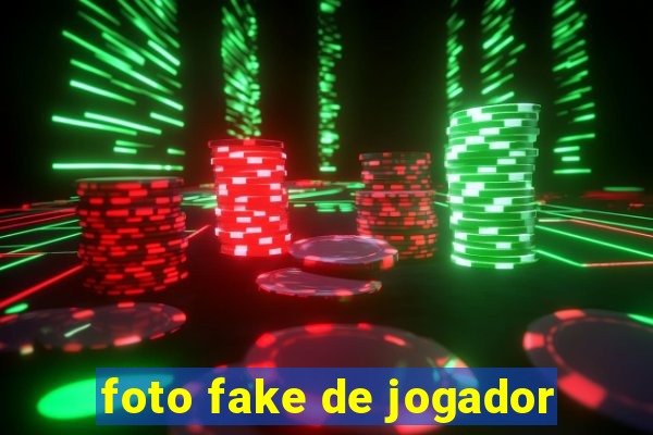 foto fake de jogador