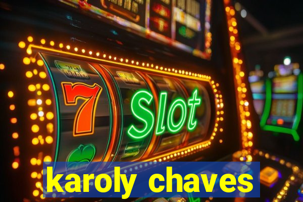 karoly chaves