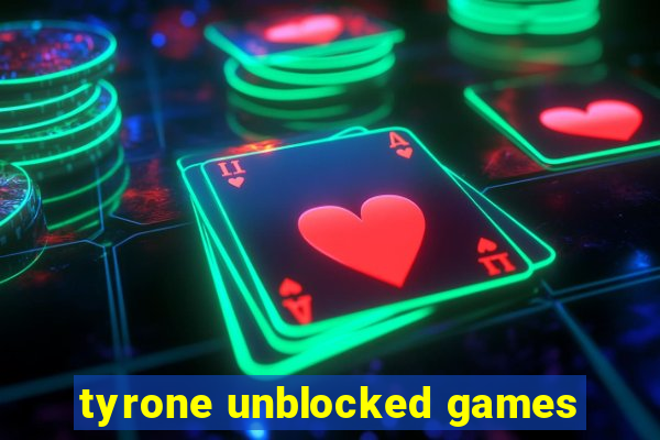 tyrone unblocked games