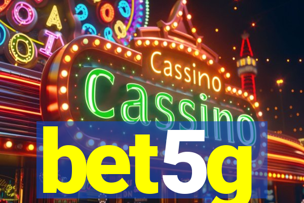 bet5g