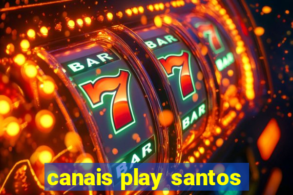 canais play santos