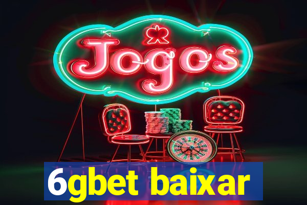 6gbet baixar
