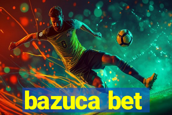 bazuca bet