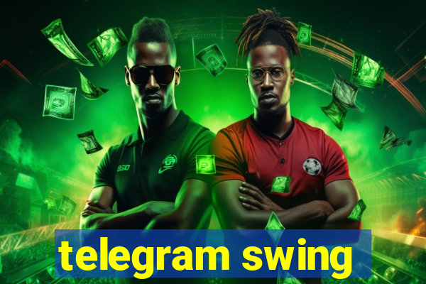 telegram swing