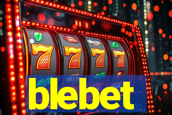 blebet