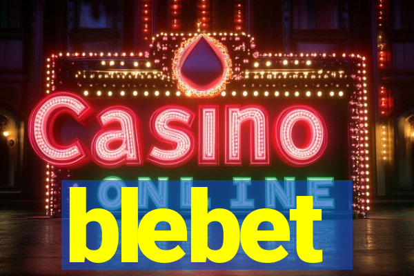 blebet