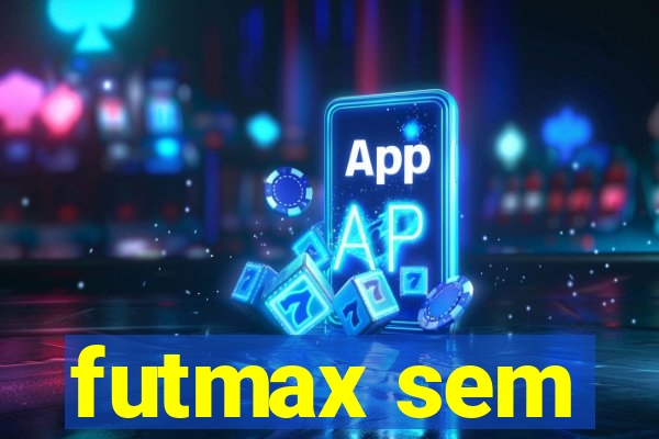 futmax sem