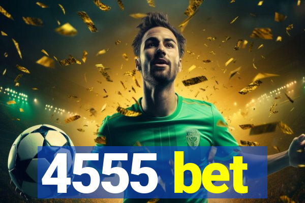 4555 bet