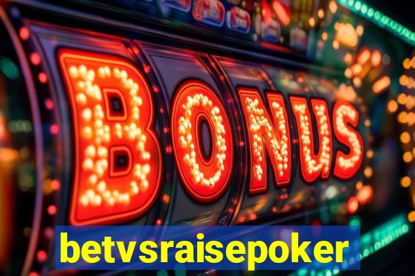 betvsraisepoker