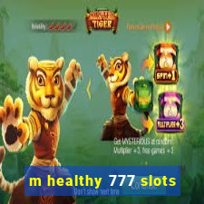 m healthy 777 slots