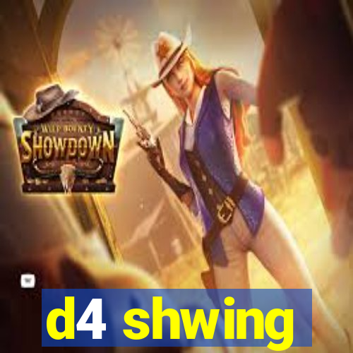 d4 shwing
