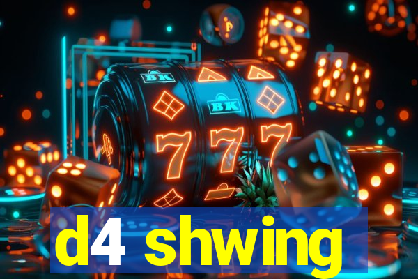 d4 shwing