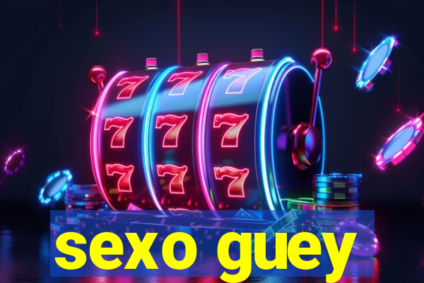 sexo guey