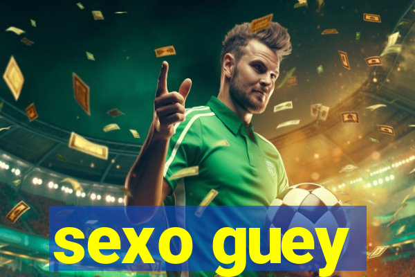 sexo guey