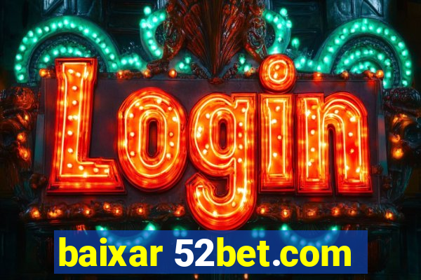 baixar 52bet.com
