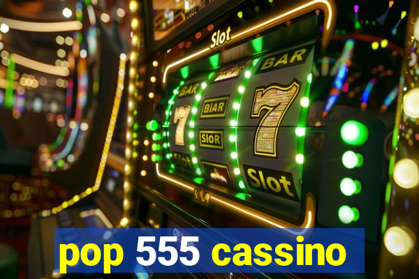 pop 555 cassino