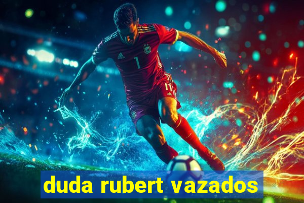 duda rubert vazados