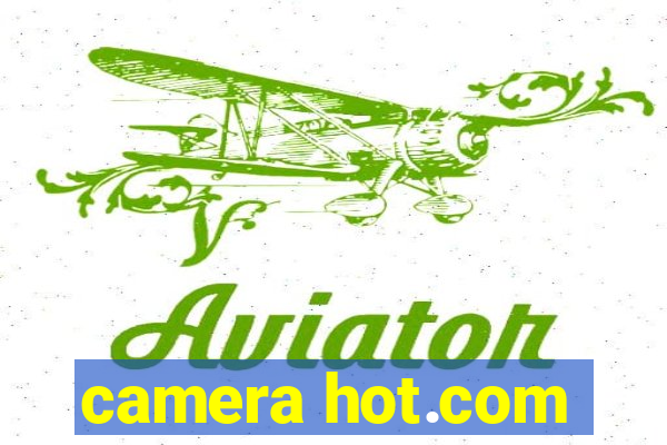 camera hot.com