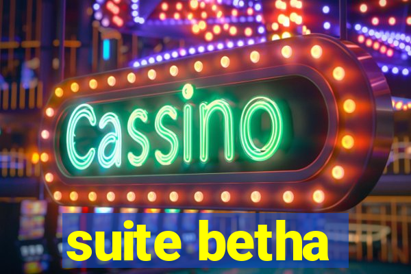 suite betha