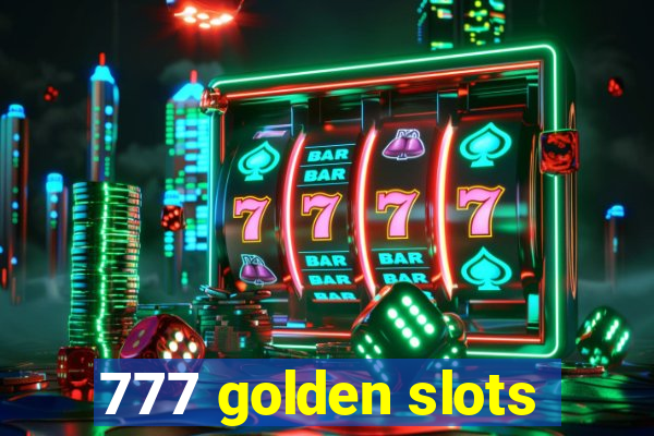 777 golden slots