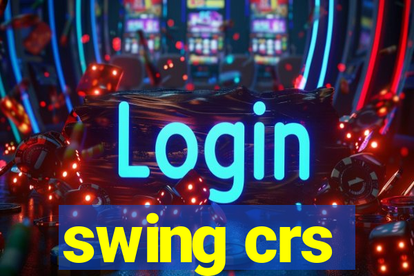 swing crs