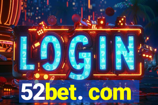 52bet. com