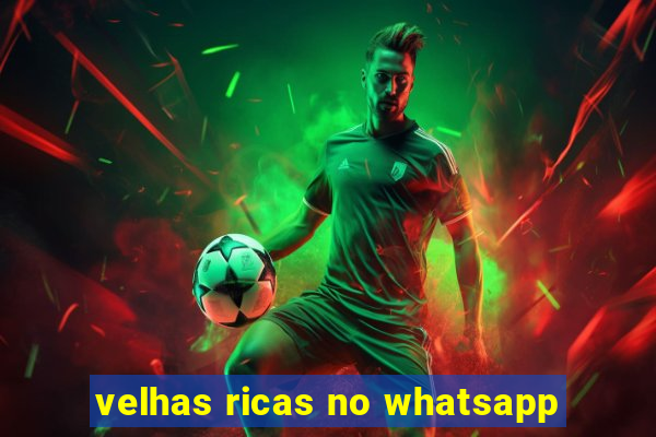 velhas ricas no whatsapp