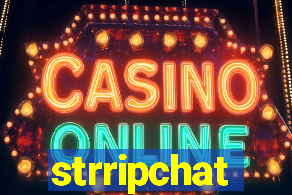 strripchat