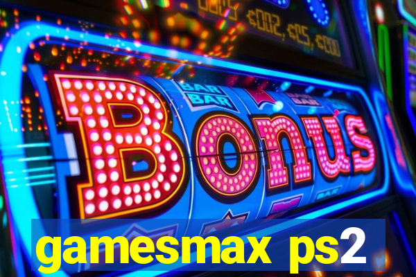 gamesmax ps2