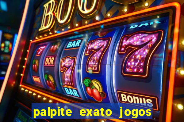 palpite exato jogos de hoje