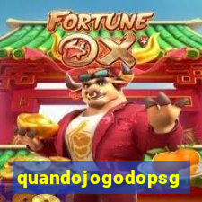 quandojogodopsg
