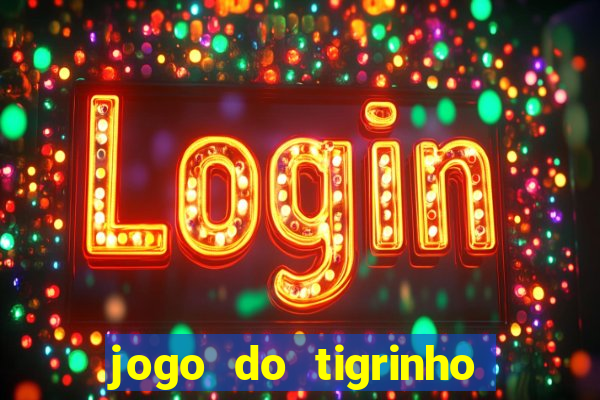 jogo do tigrinho bet vip