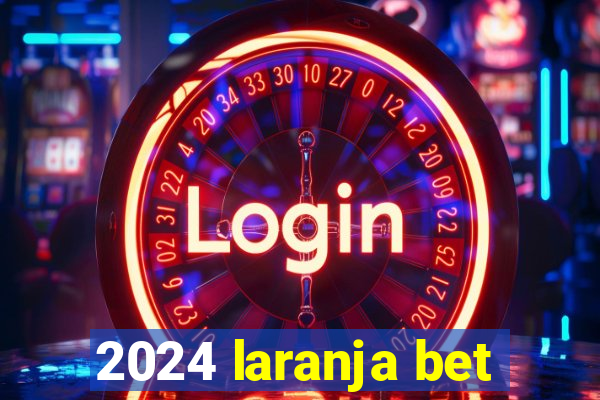 2024 laranja bet