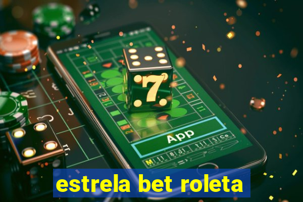 estrela bet roleta