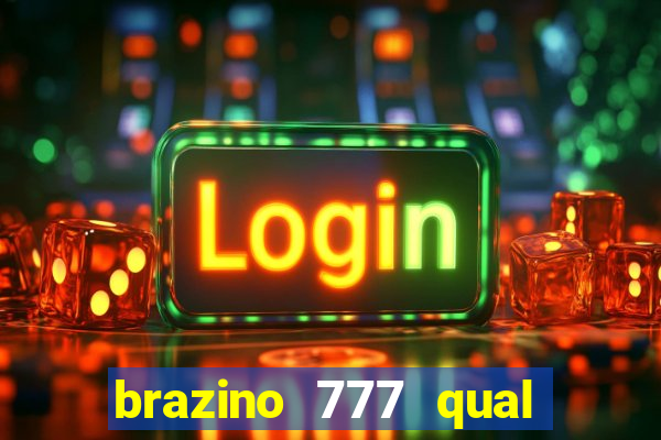 brazino 777 qual melhor jogo
